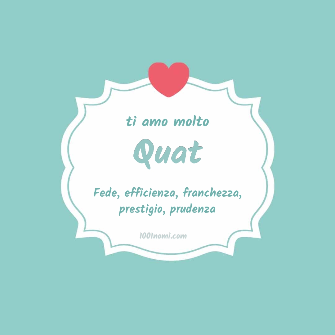 Ti amo molto Quat