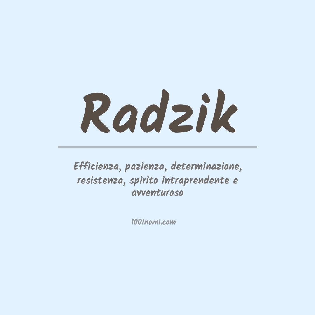 Significato del nome Radzik Significato del nome Radzik