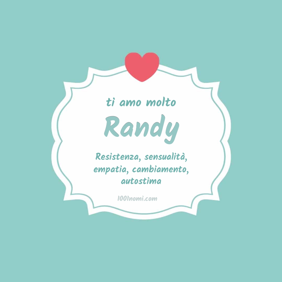 Ti amo molto Randy