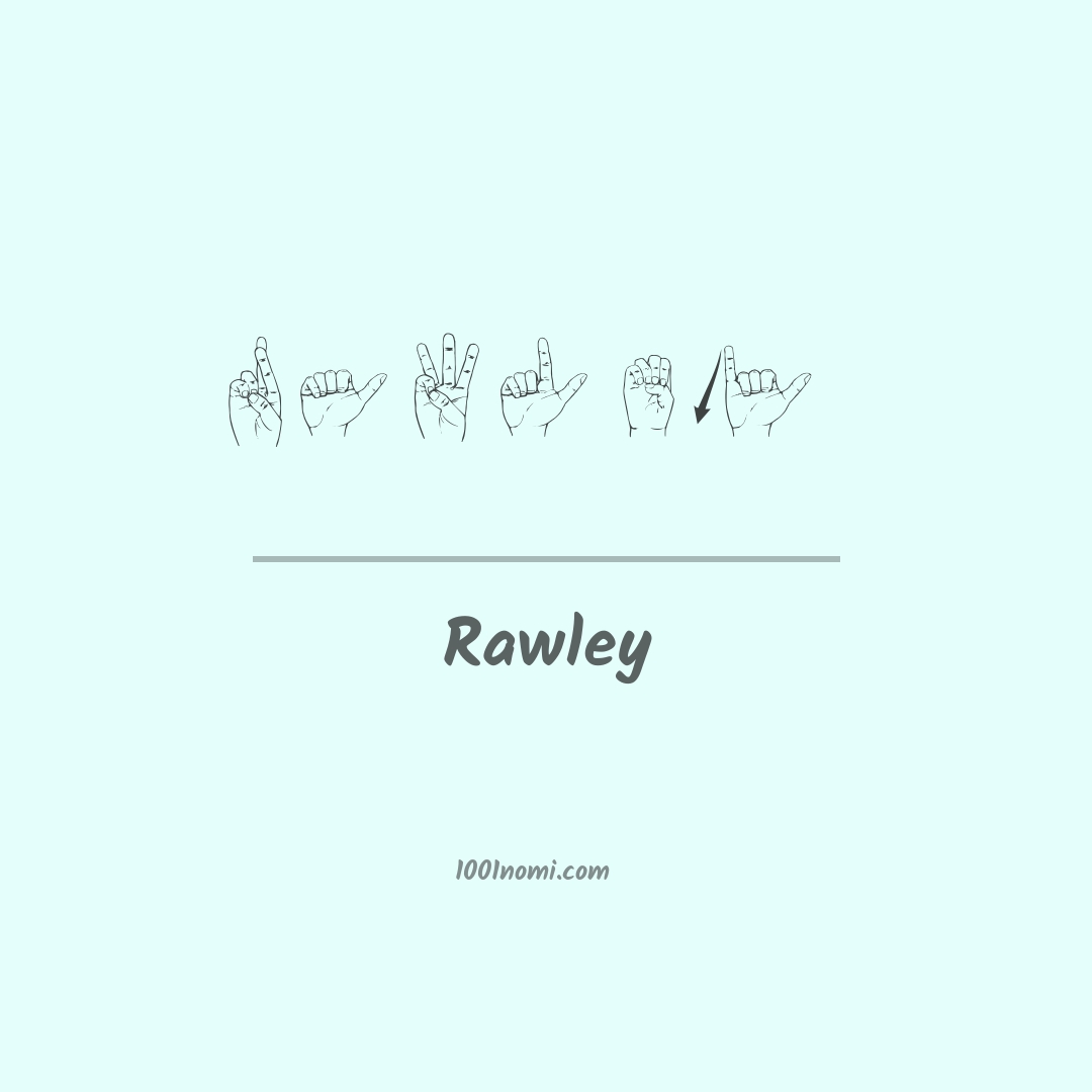 Rawley nella lingua dei segni Rawley nella lingua dei segni