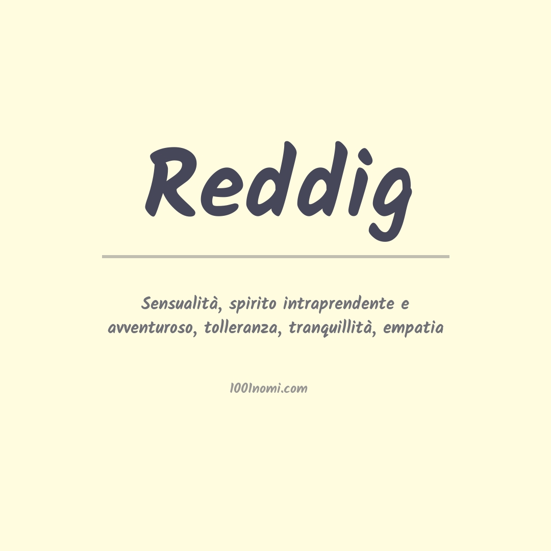 Significato del nome Reddig Significato del nome Reddig