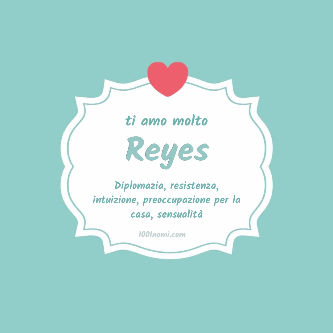 Ti amo molto Reyes