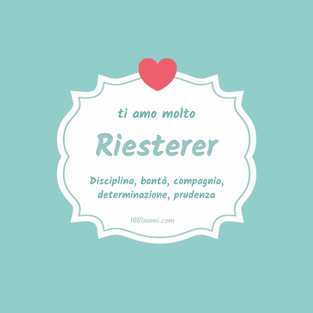 Ti amo molto Riesterer