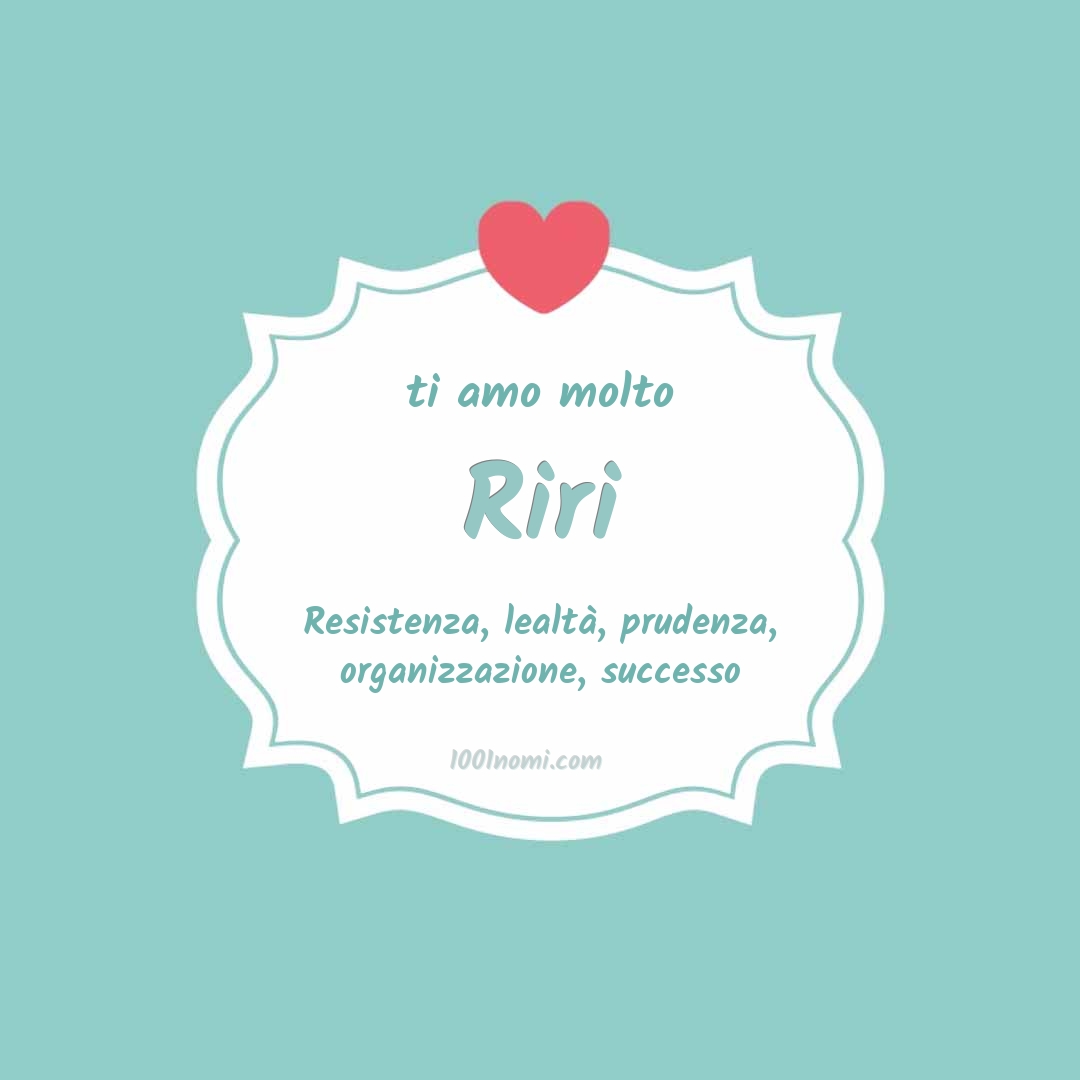 ti amo molto Riri Ti amo molto Riri