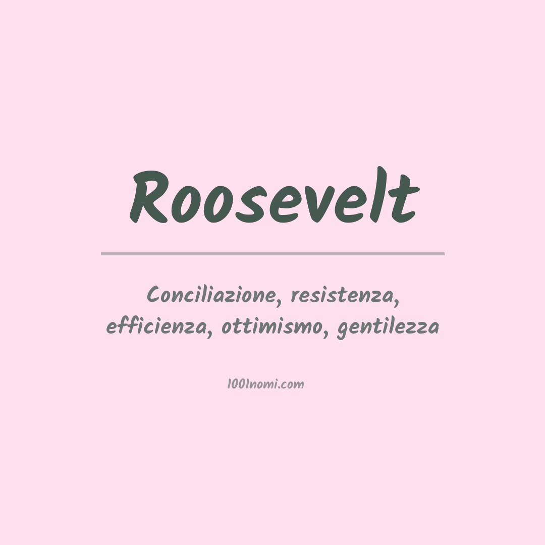 Significato del nome Roosevelt Significato del nome Roosevelt