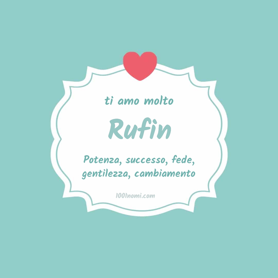 Ti amo molto Rufin