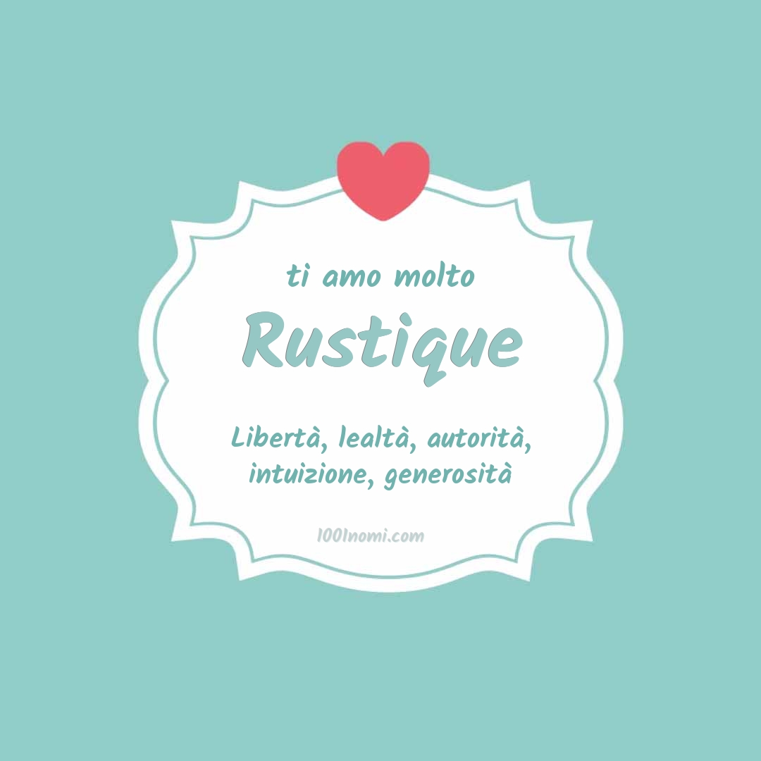 Ti amo molto Rustique