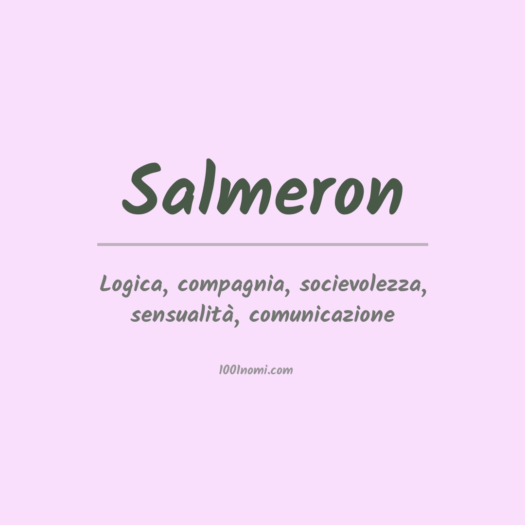 Significato del nome Salmeron Significato del nome Salmeron