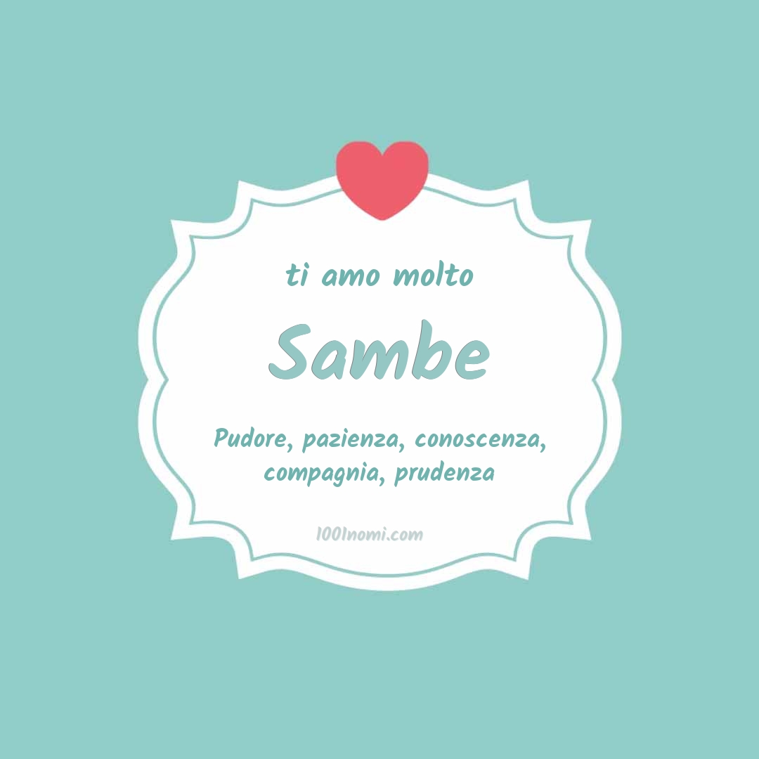 Ti amo molto Sambe