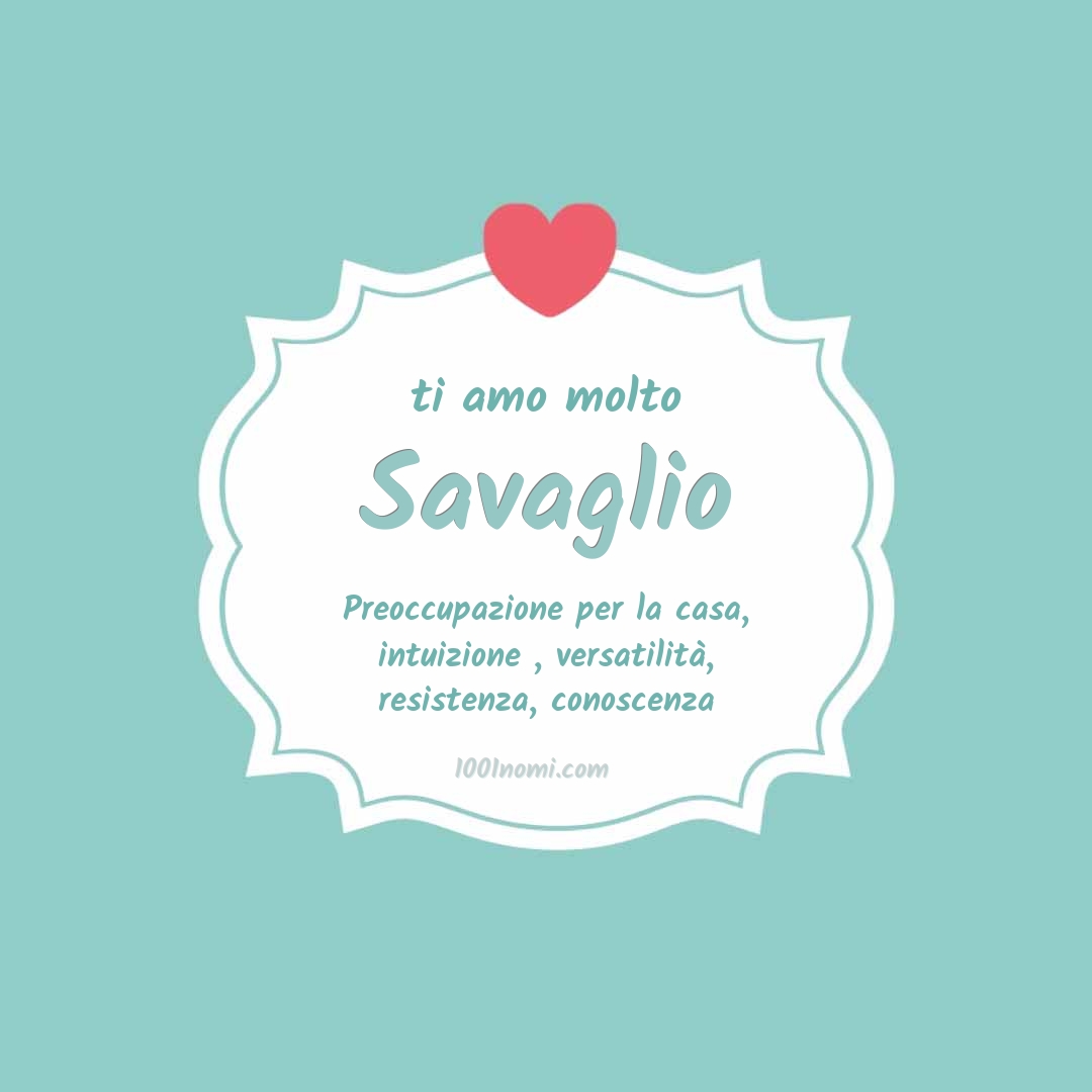 Ti amo molto Savaglio