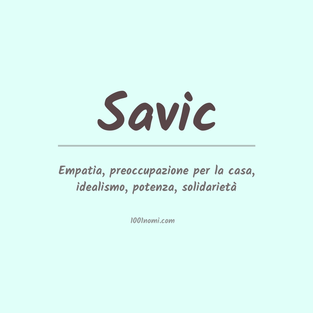 Significato del nome Savic Significato del nome Savic