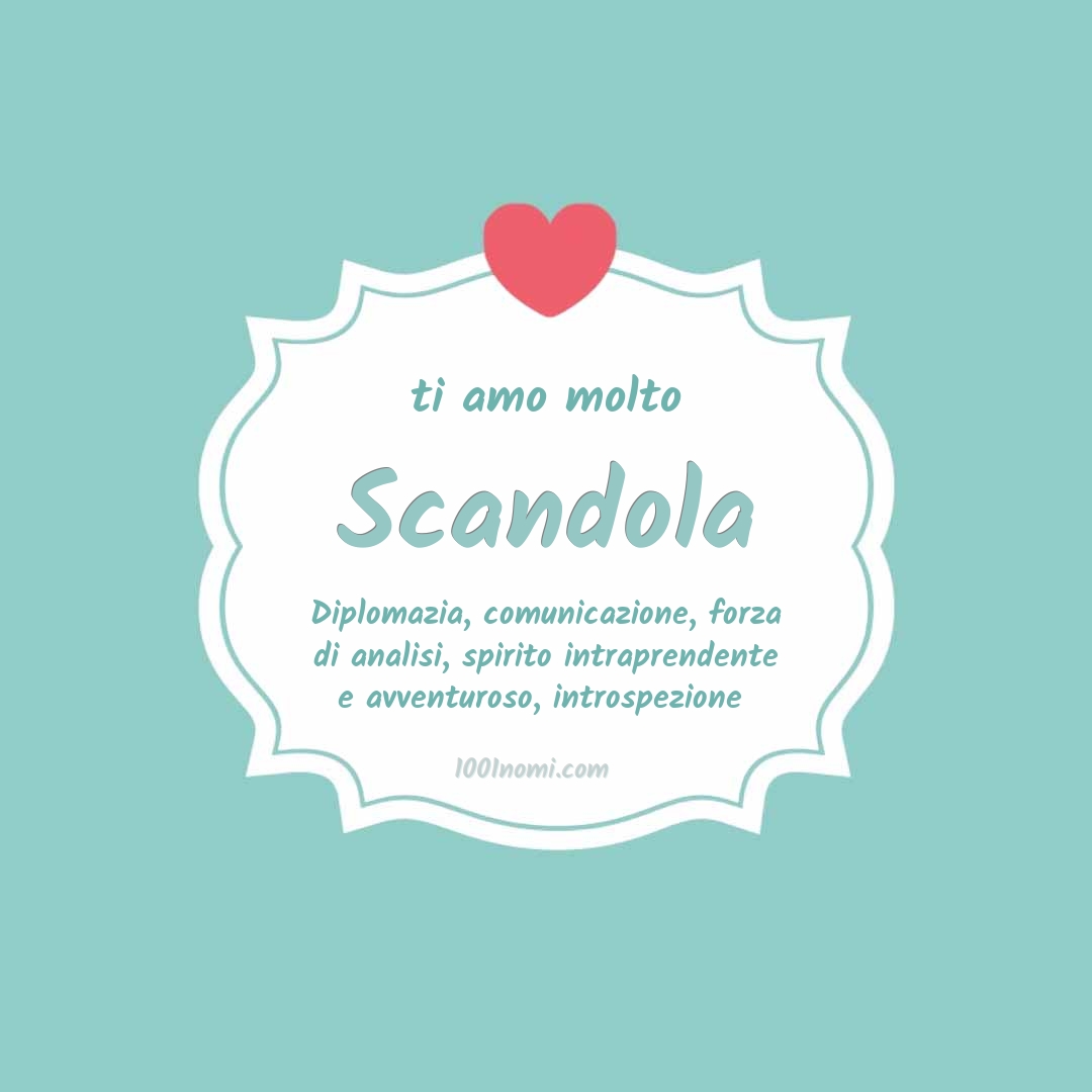 Ti amo molto Scandola