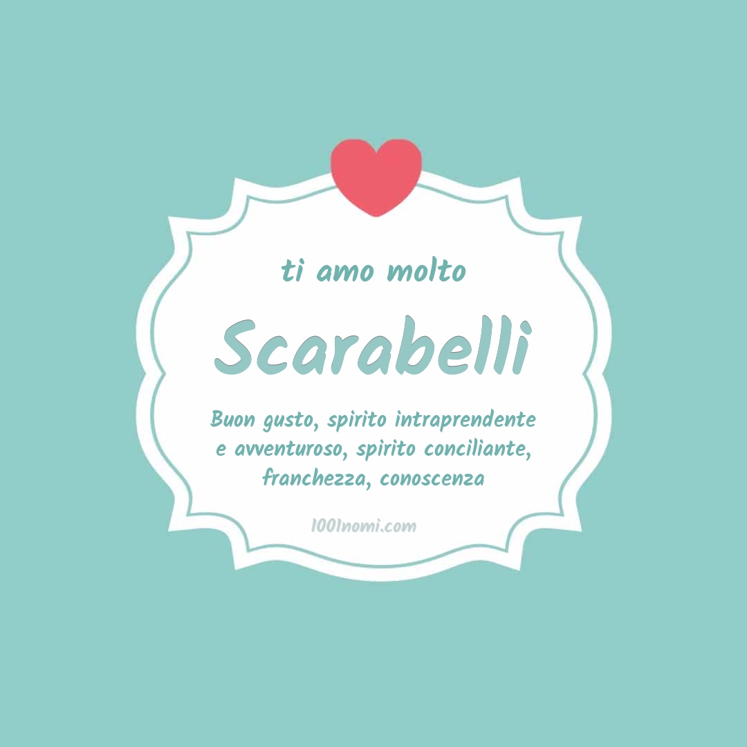 Ti amo molto Scarabelli