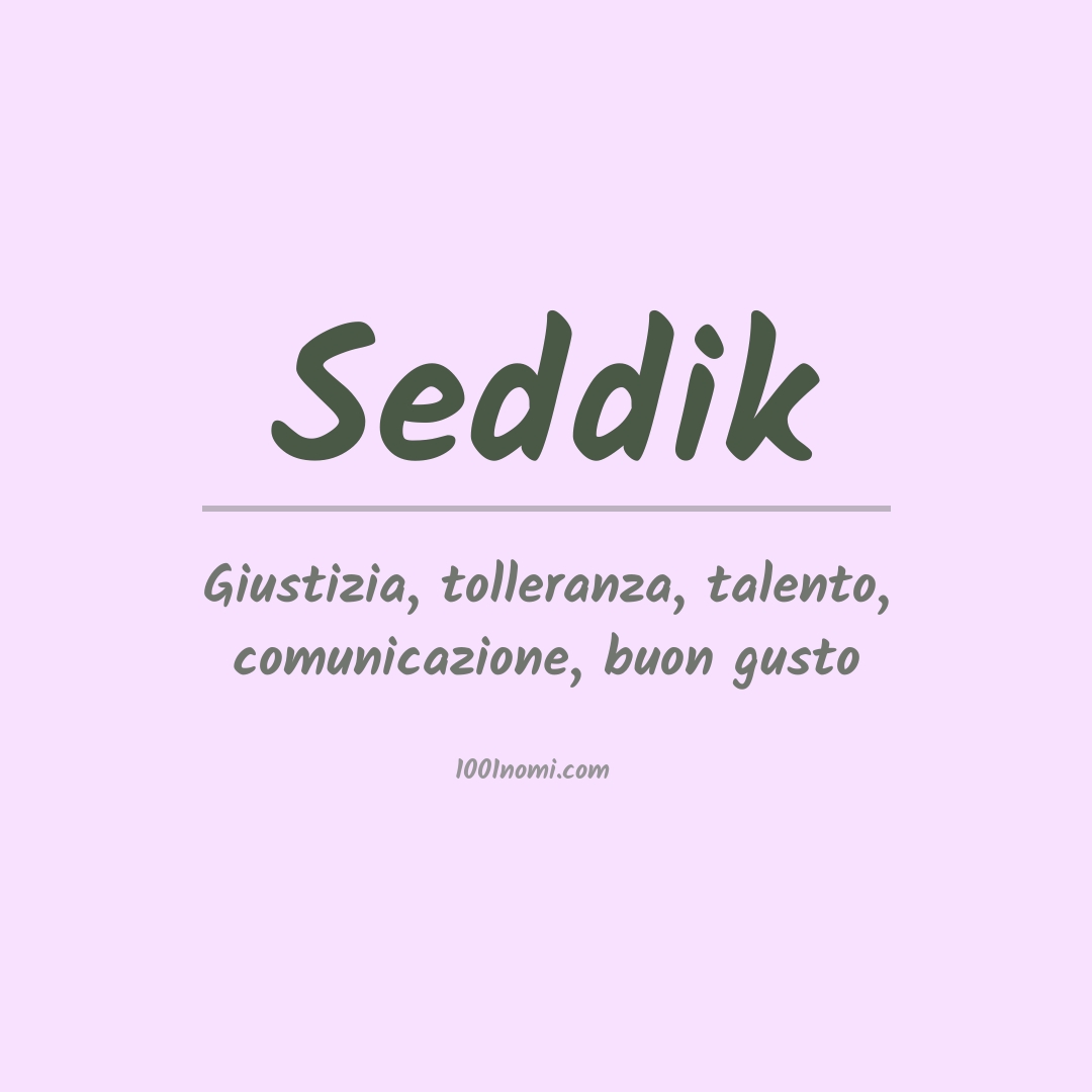 Significato del nome Seddik Significato del nome Seddik