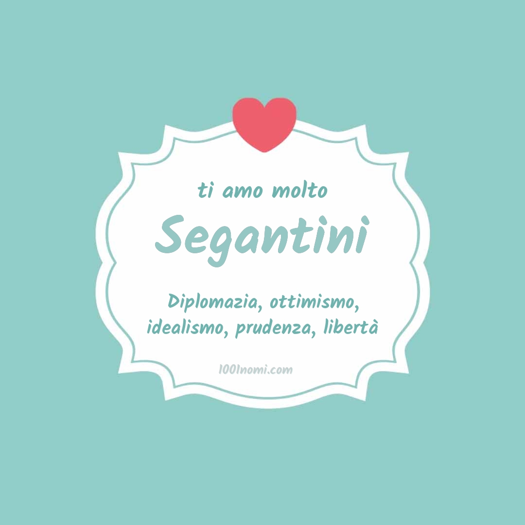 Ti amo molto Segantini