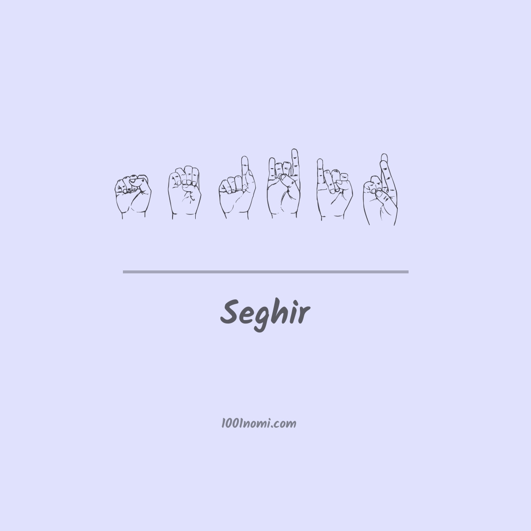 Seghir nella lingua dei segni Seghir nella lingua dei segni