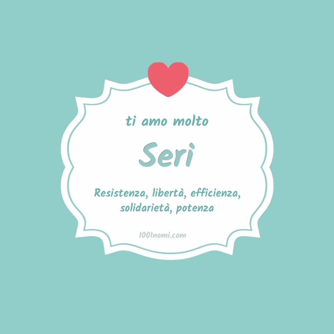 Ti amo molto Seri