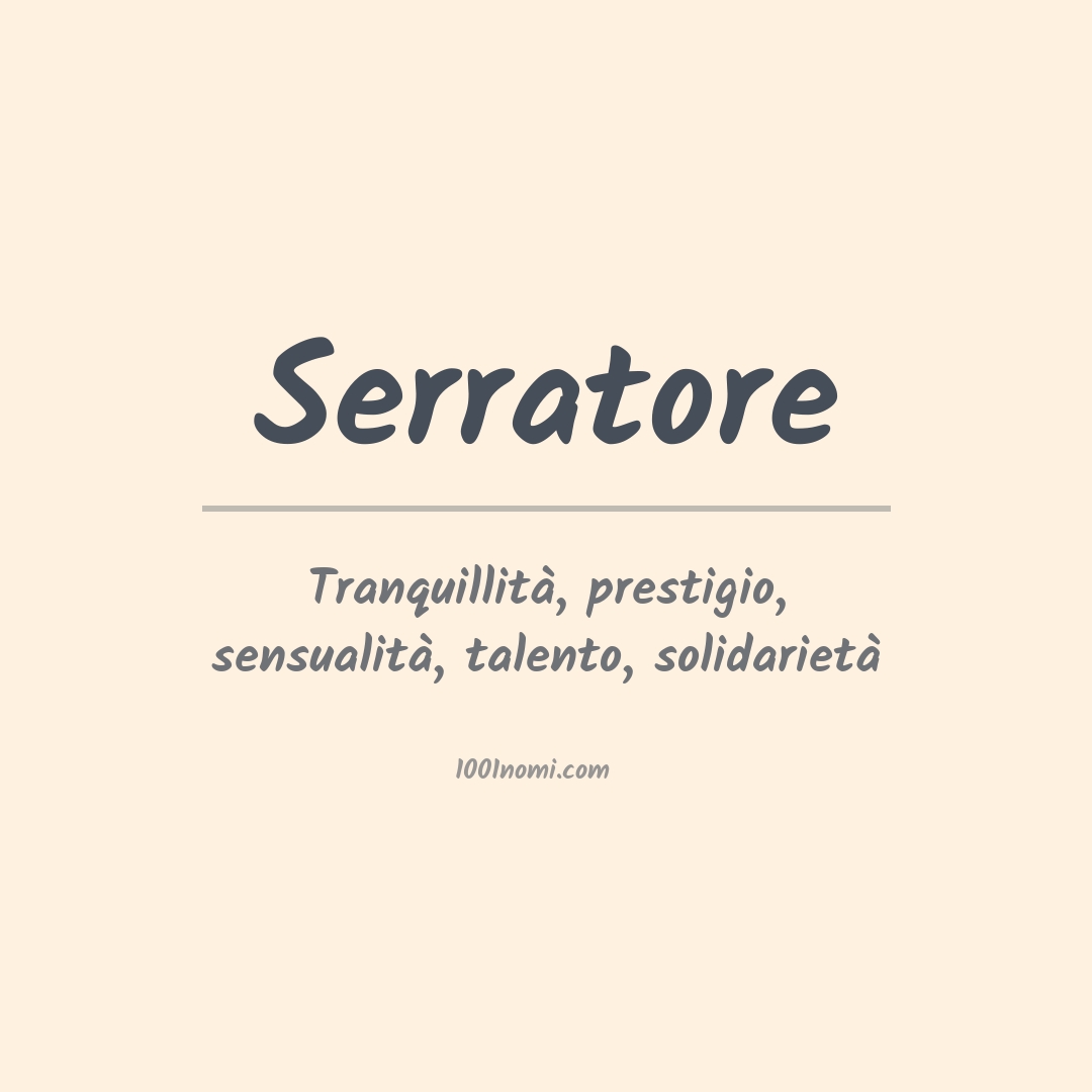 Significato del nome Serratore Significato del nome Serratore