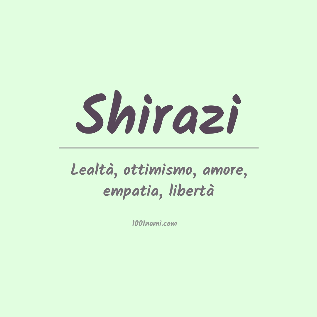 Significato del nome Shirazi Significato del nome Shirazi