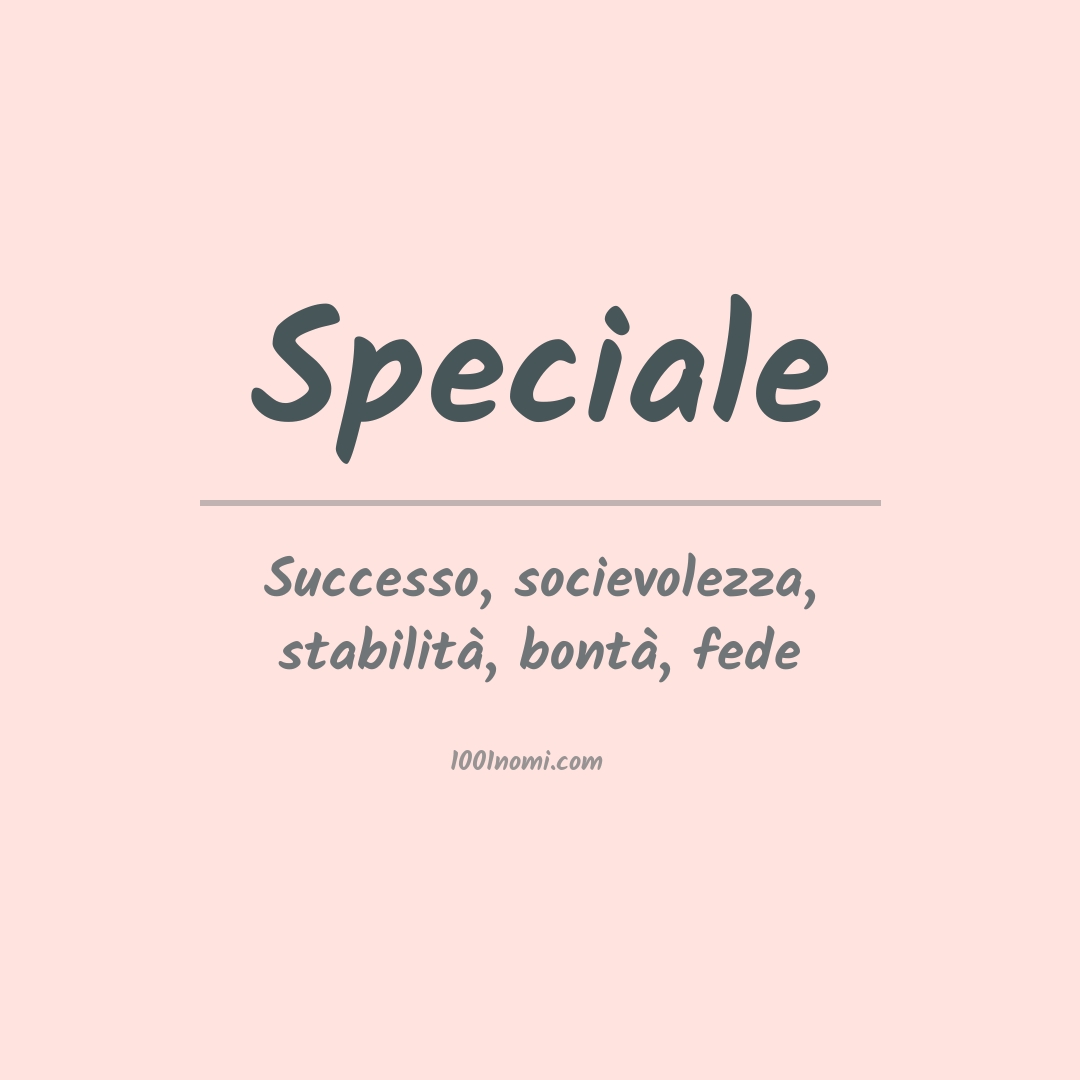 Significato del nome Speciale