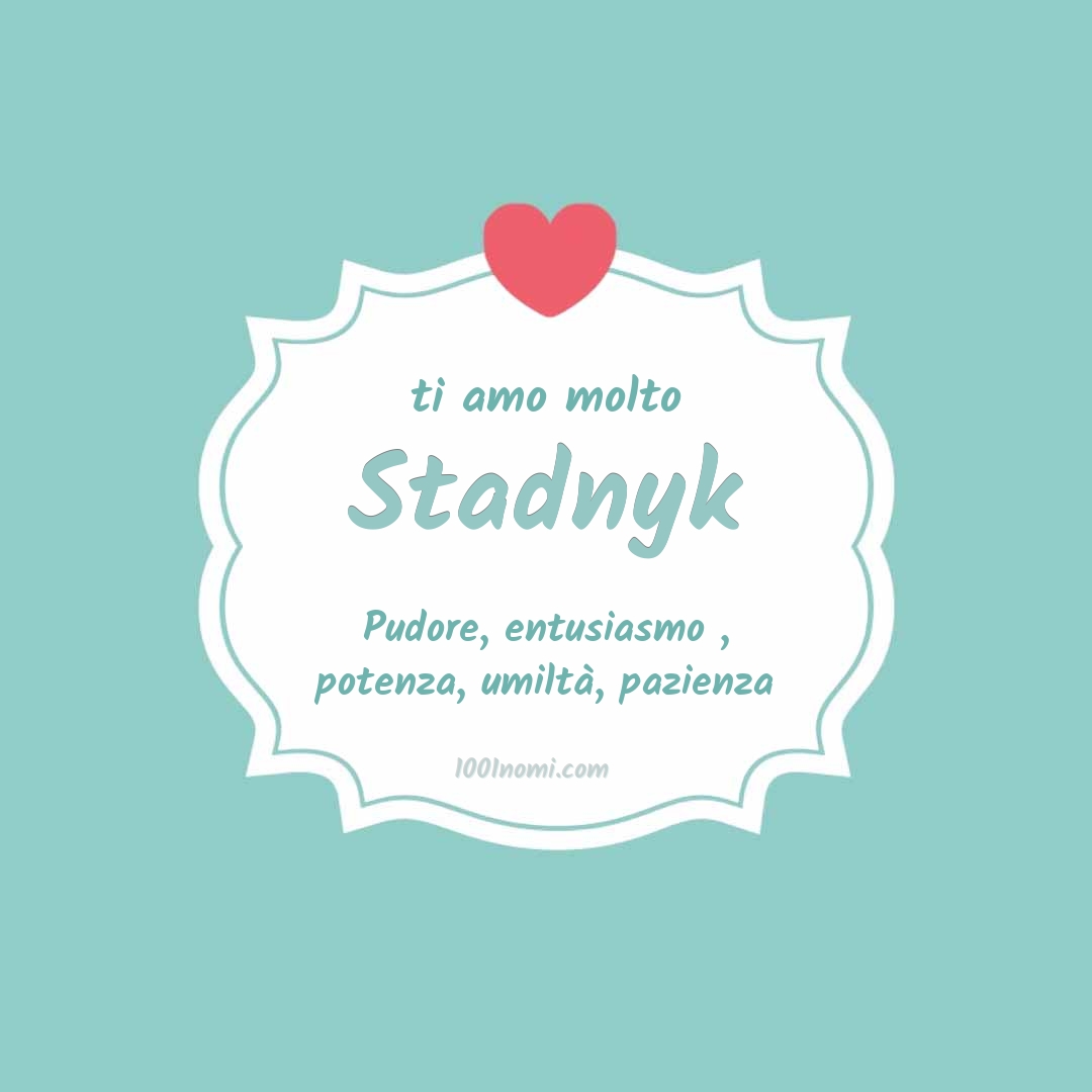 Ti amo molto Stadnyk