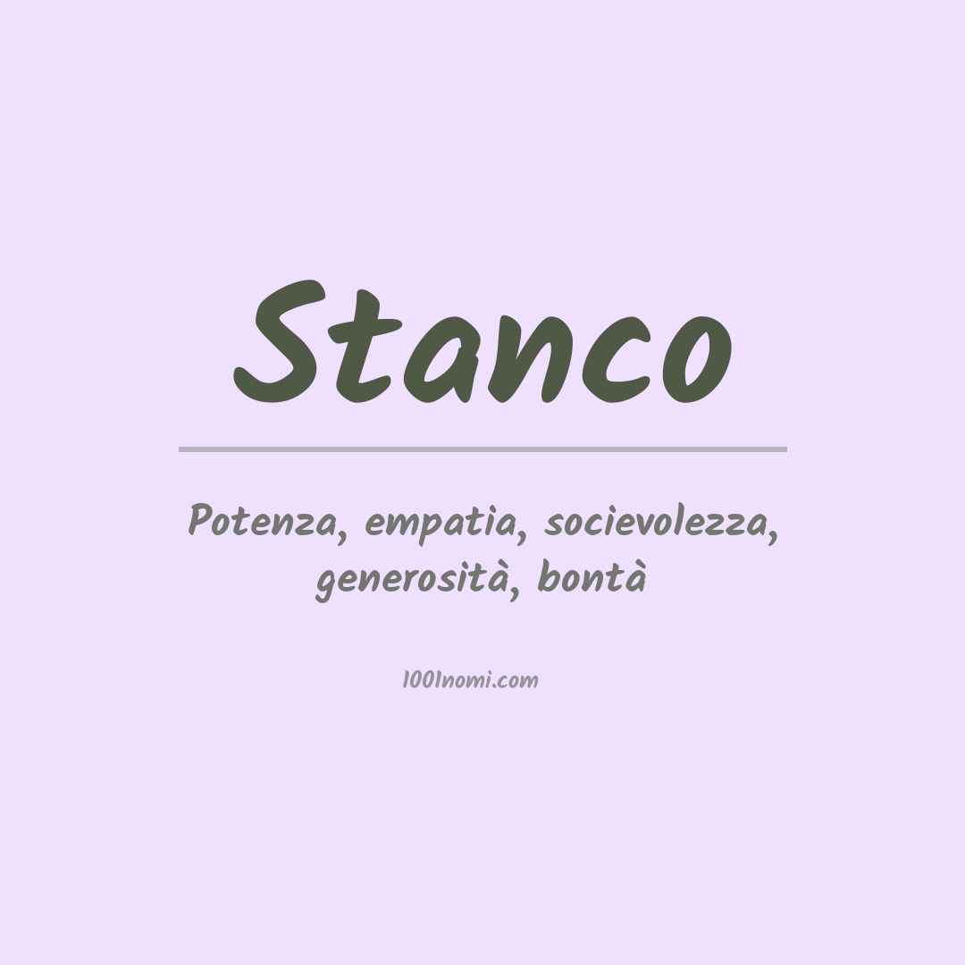 Significato del nome Stanco