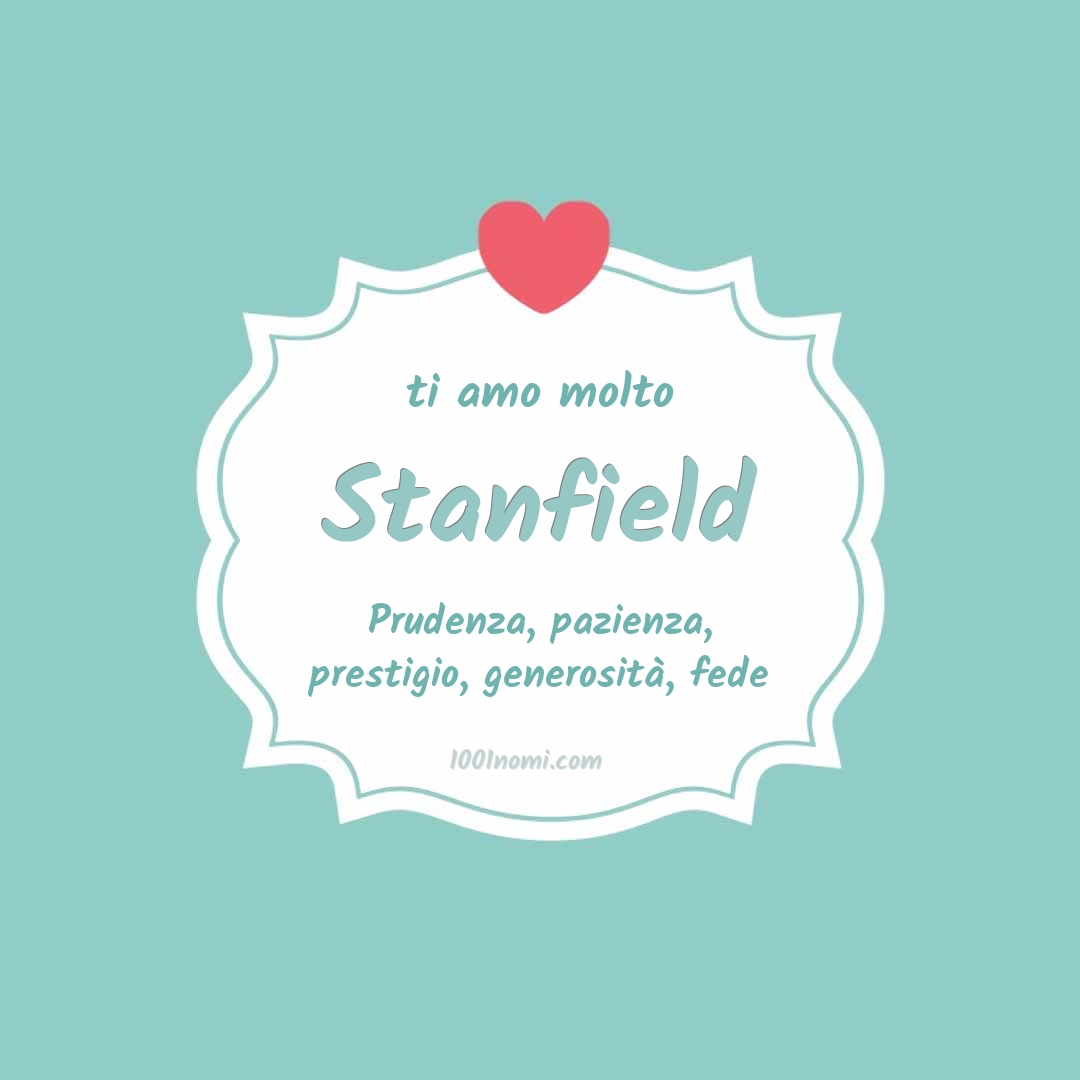 Ti amo molto Stanfield