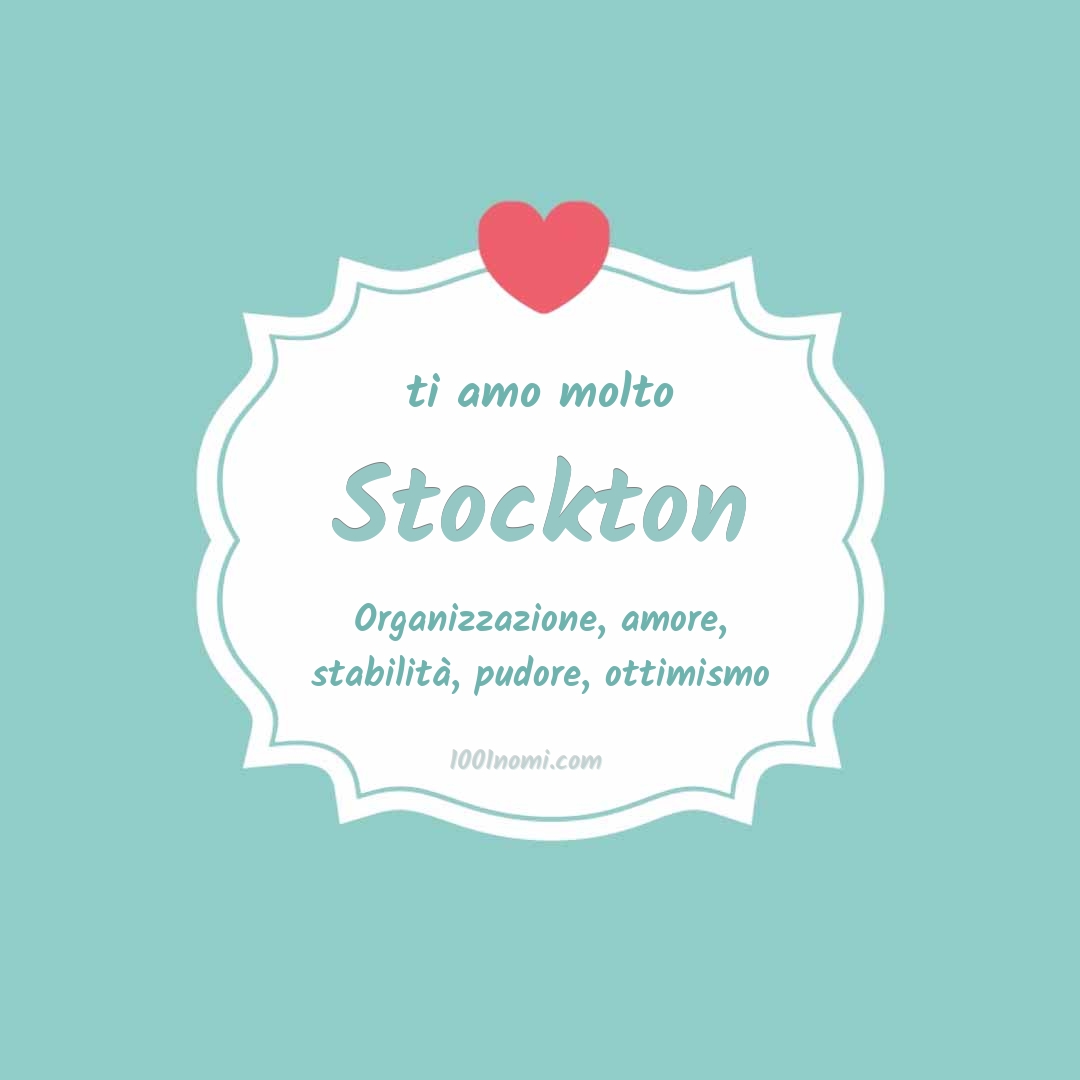 ti amo molto Stockton Ti amo molto Stockton