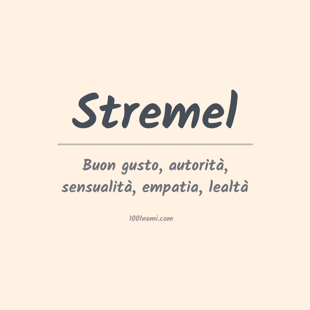 Significato del nome Stremel