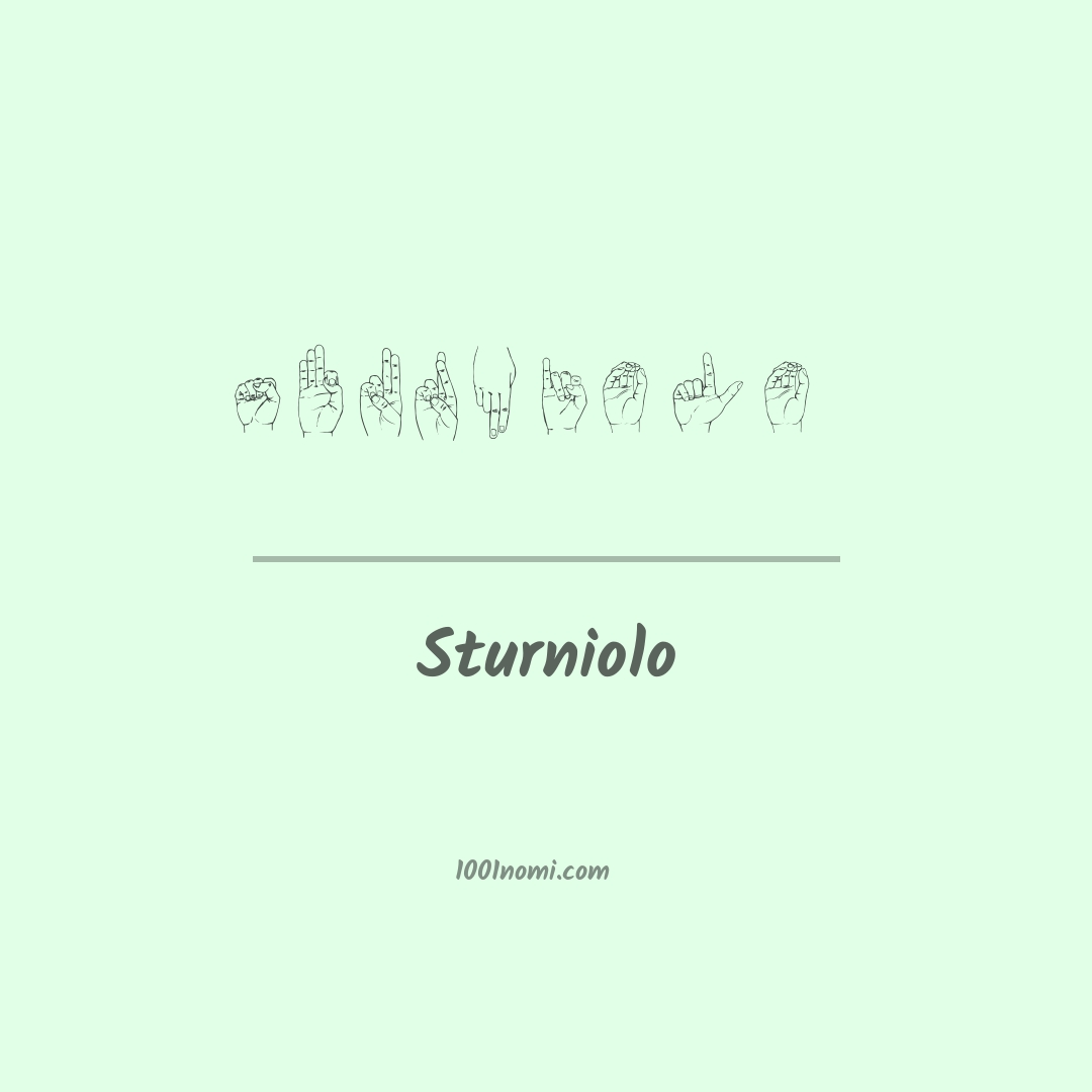 Sturniolo nella lingua dei segni Sturniolo nella lingua dei segni