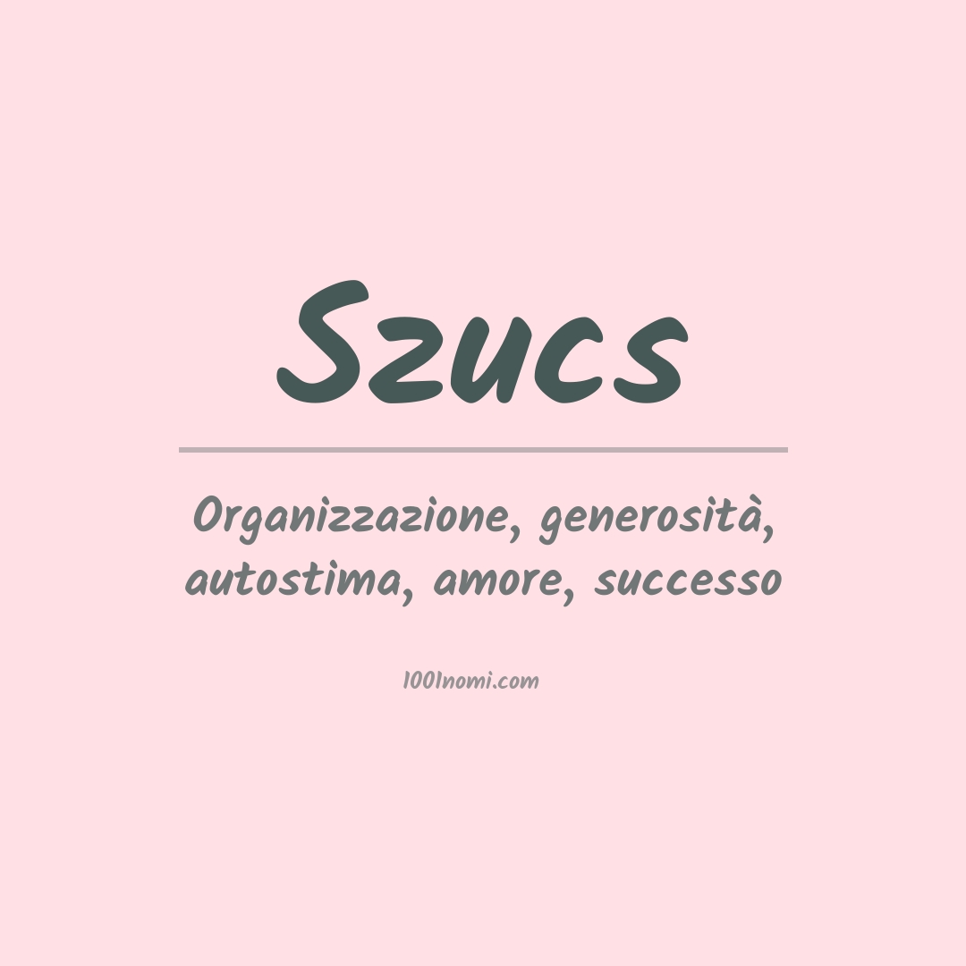 Significato del nome Szucs