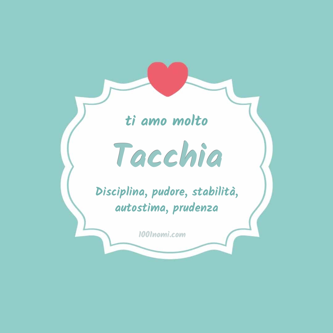 Ti amo molto Tacchia