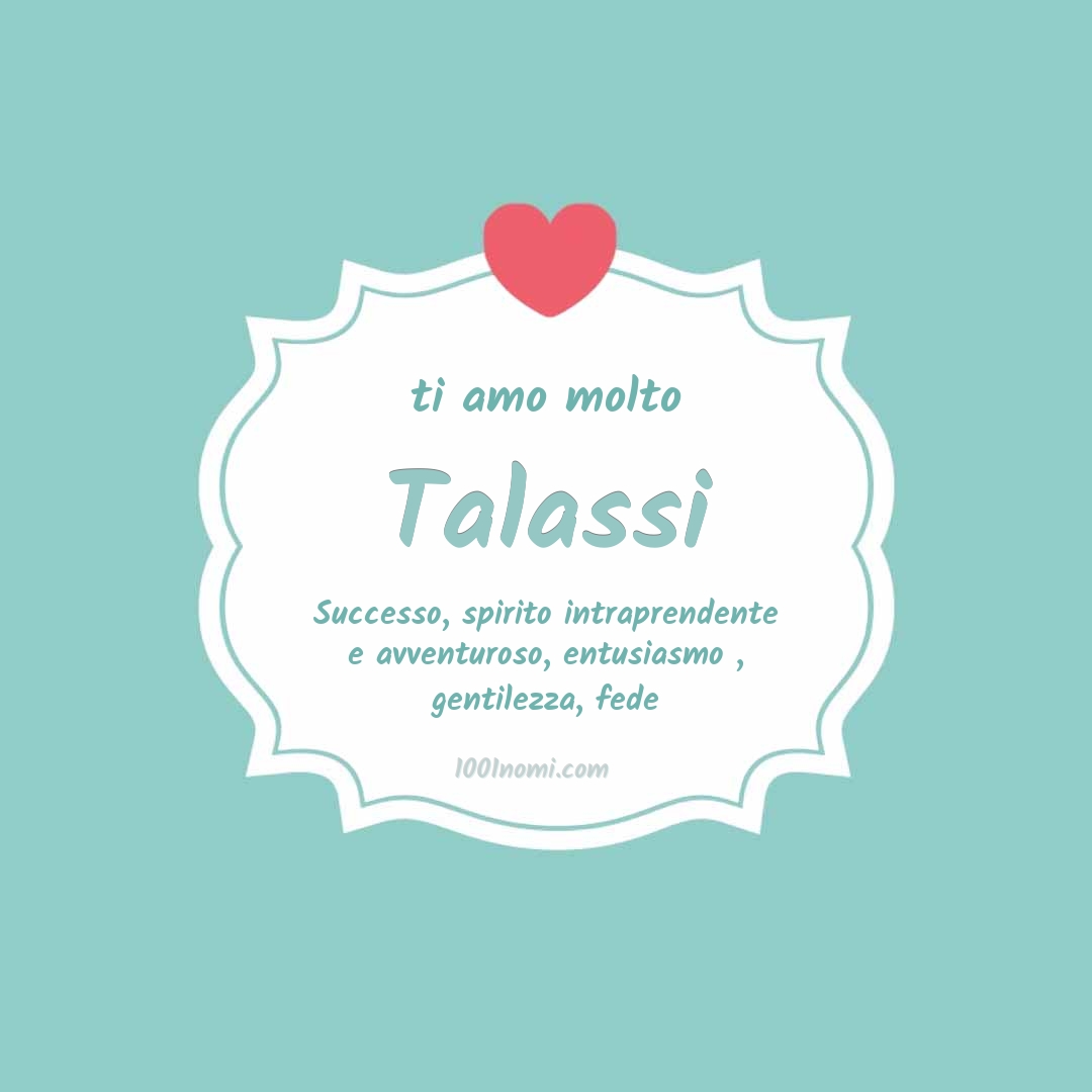 Ti amo molto Talassi