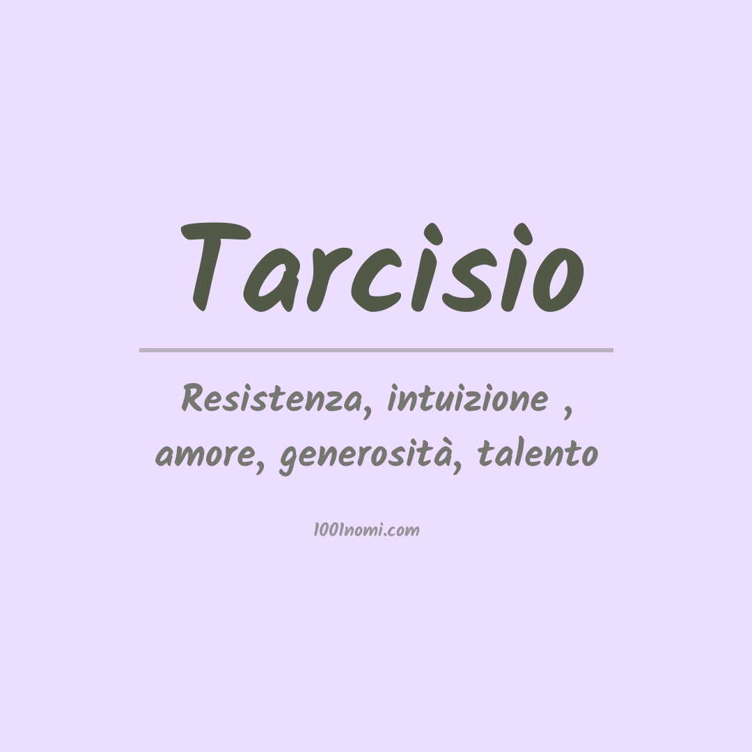 Significato del nome Tarcisio Significato del nome Tarcisio