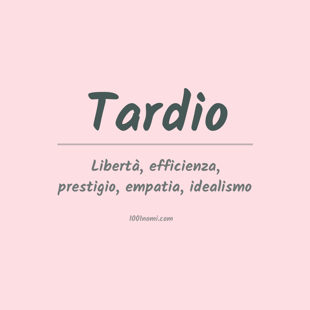 Significato del nome Tardio