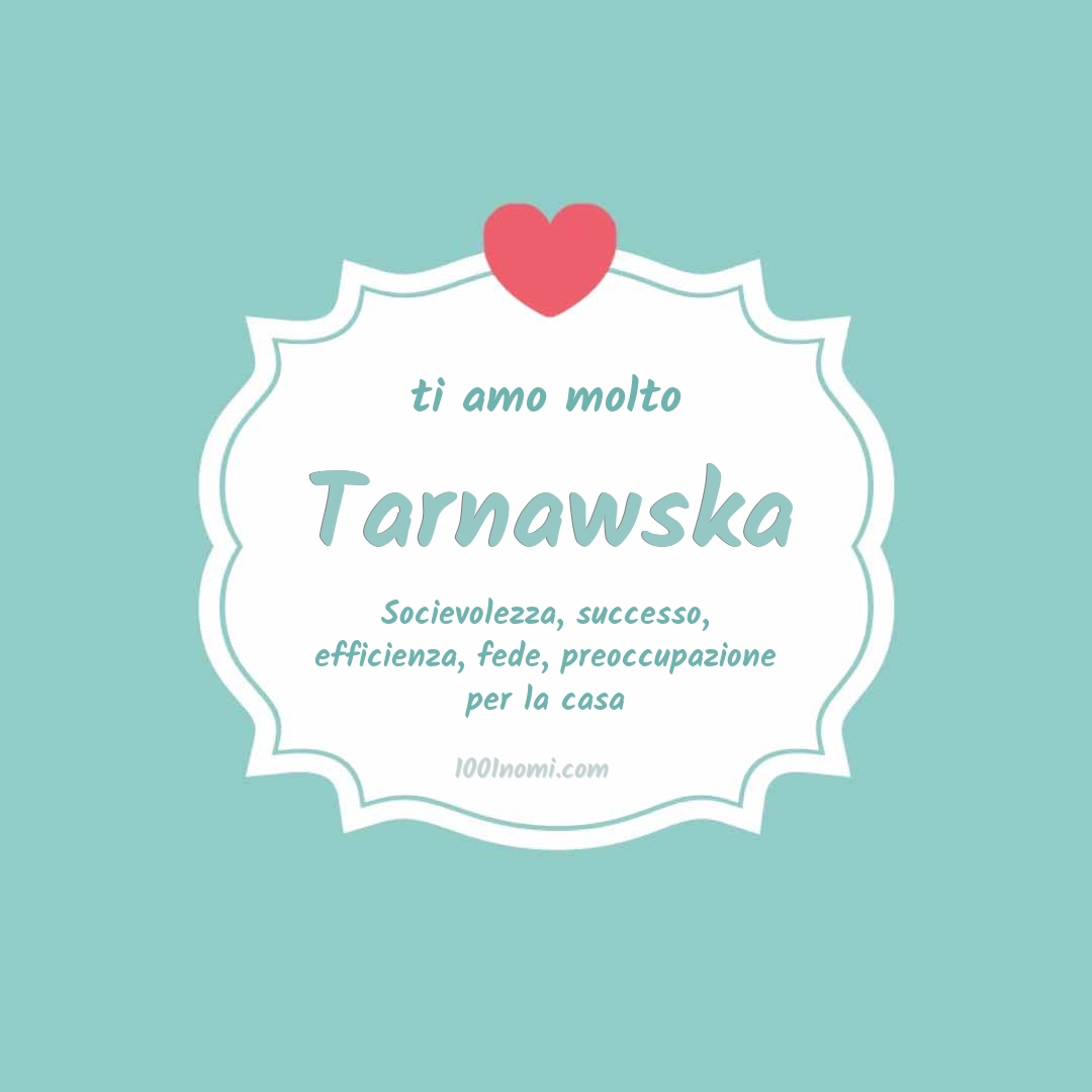 Ti amo molto Tarnawska Ti amo molto Tarnawska