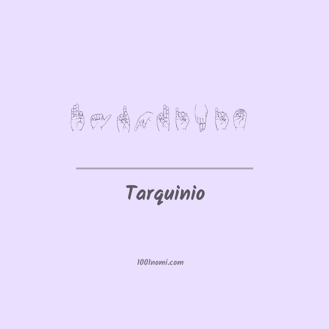 Tarquinio nella lingua dei segni Tarquinio nella lingua dei segni