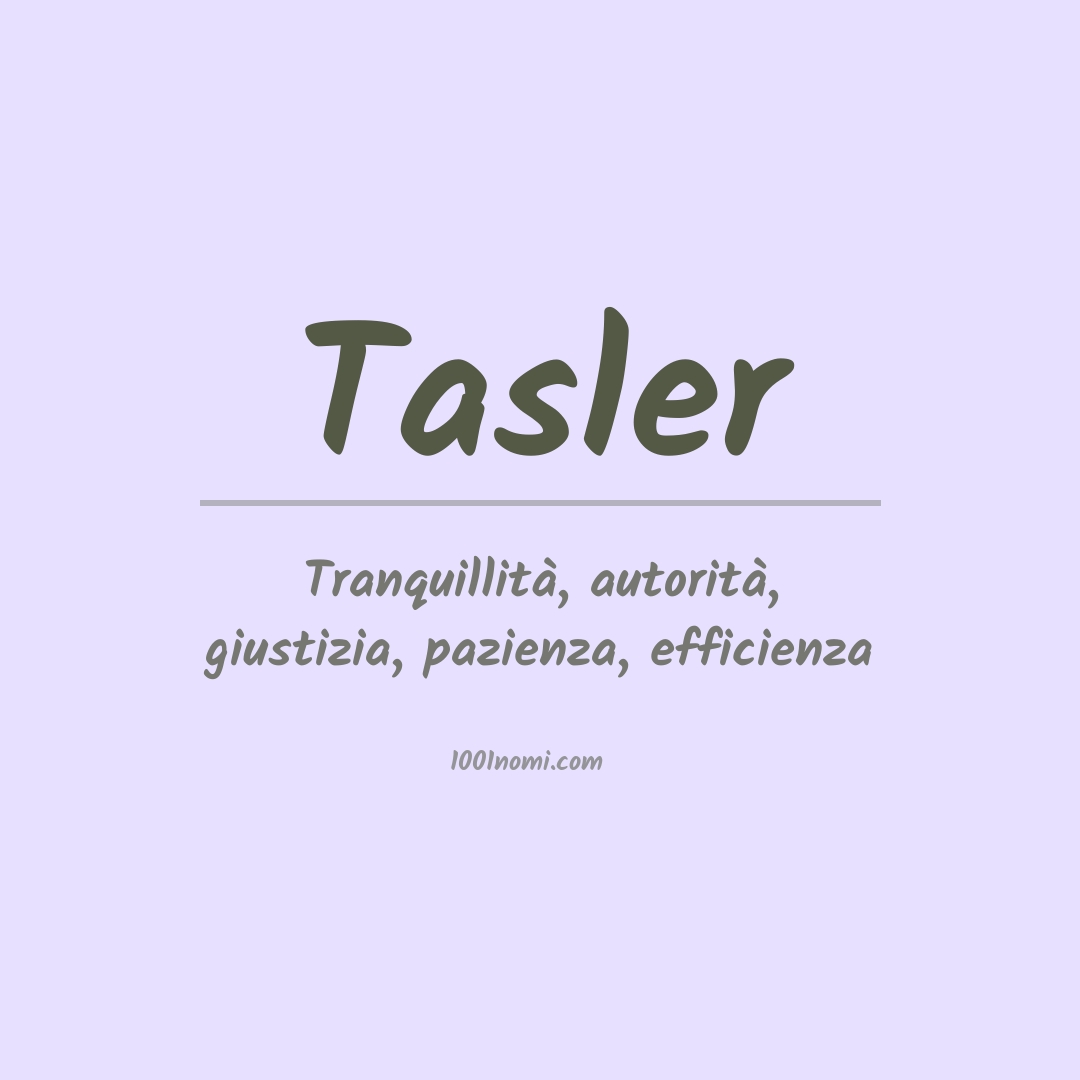 Significato del nome Tasler