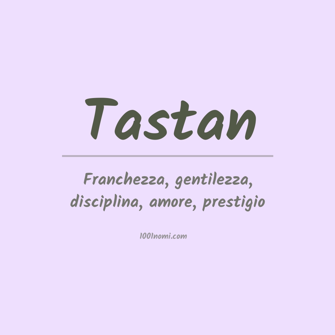 Significato del nome Tastan Significato del nome Tastan