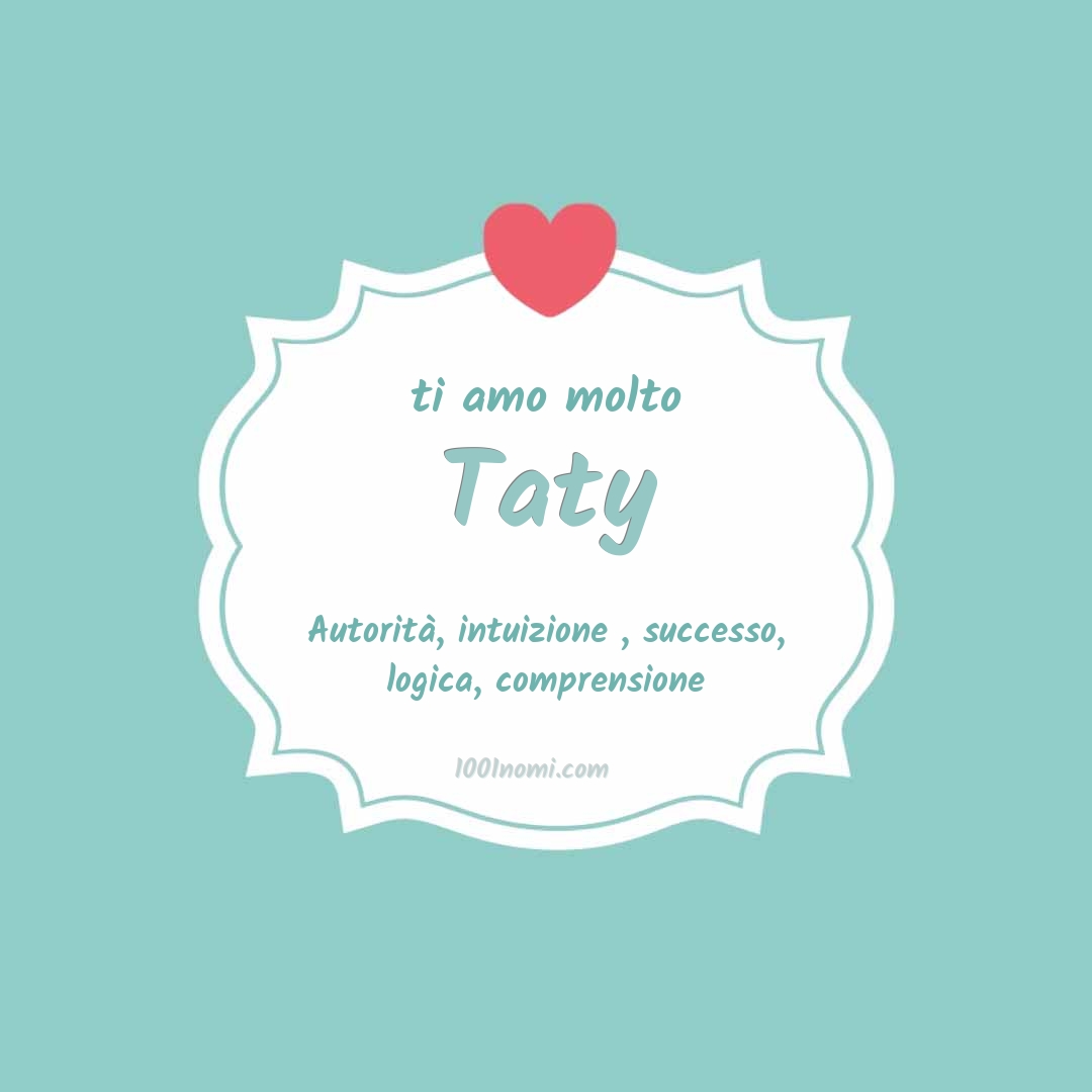 ti amo molto Taty Ti amo molto Taty