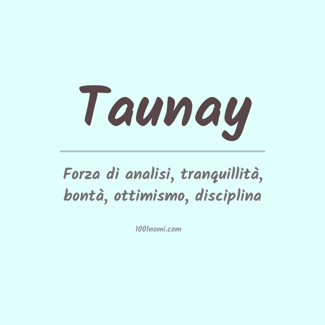 Significato del nome Taunay Significato del nome Taunay
