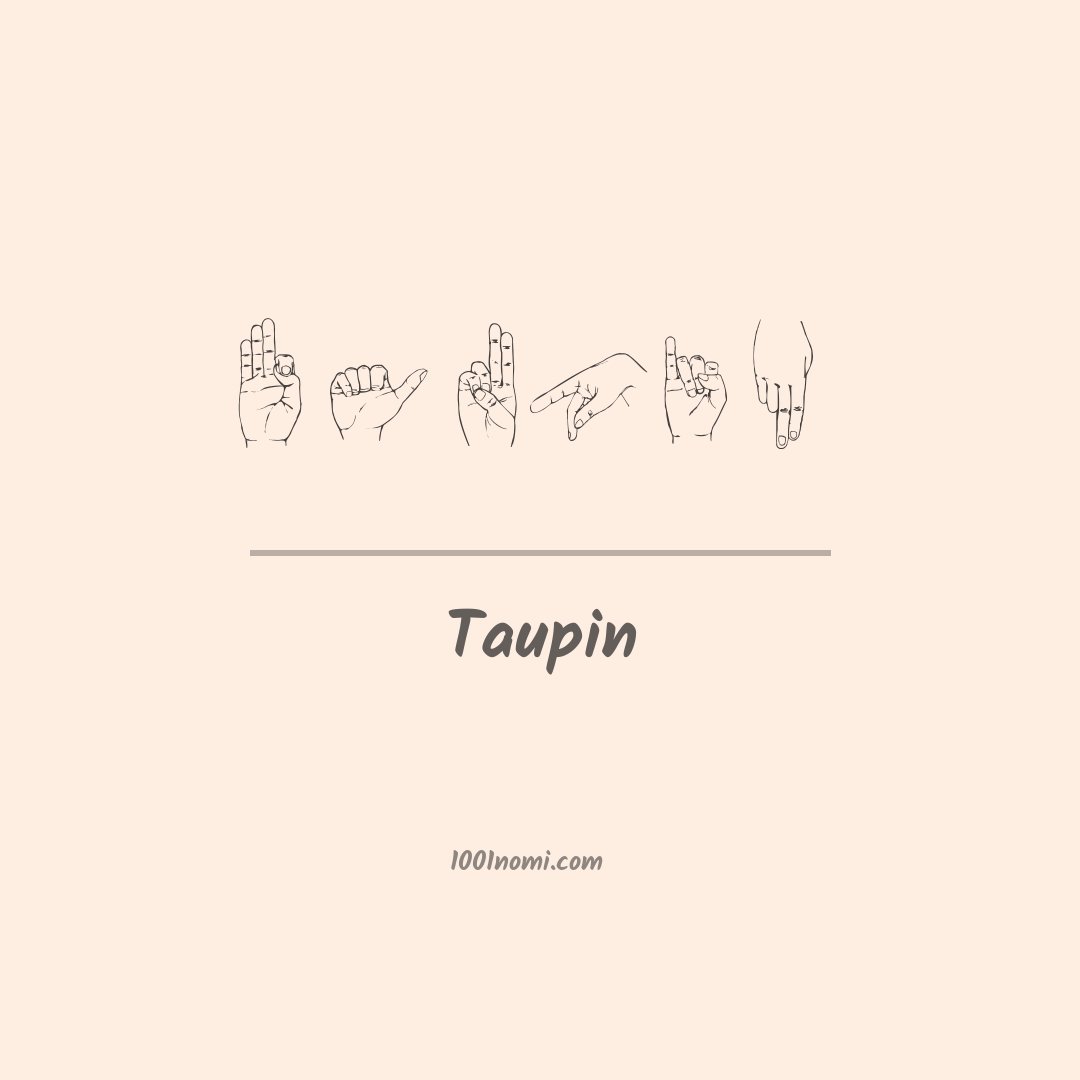 Taupin nella lingua dei segni Taupin nella lingua dei segni