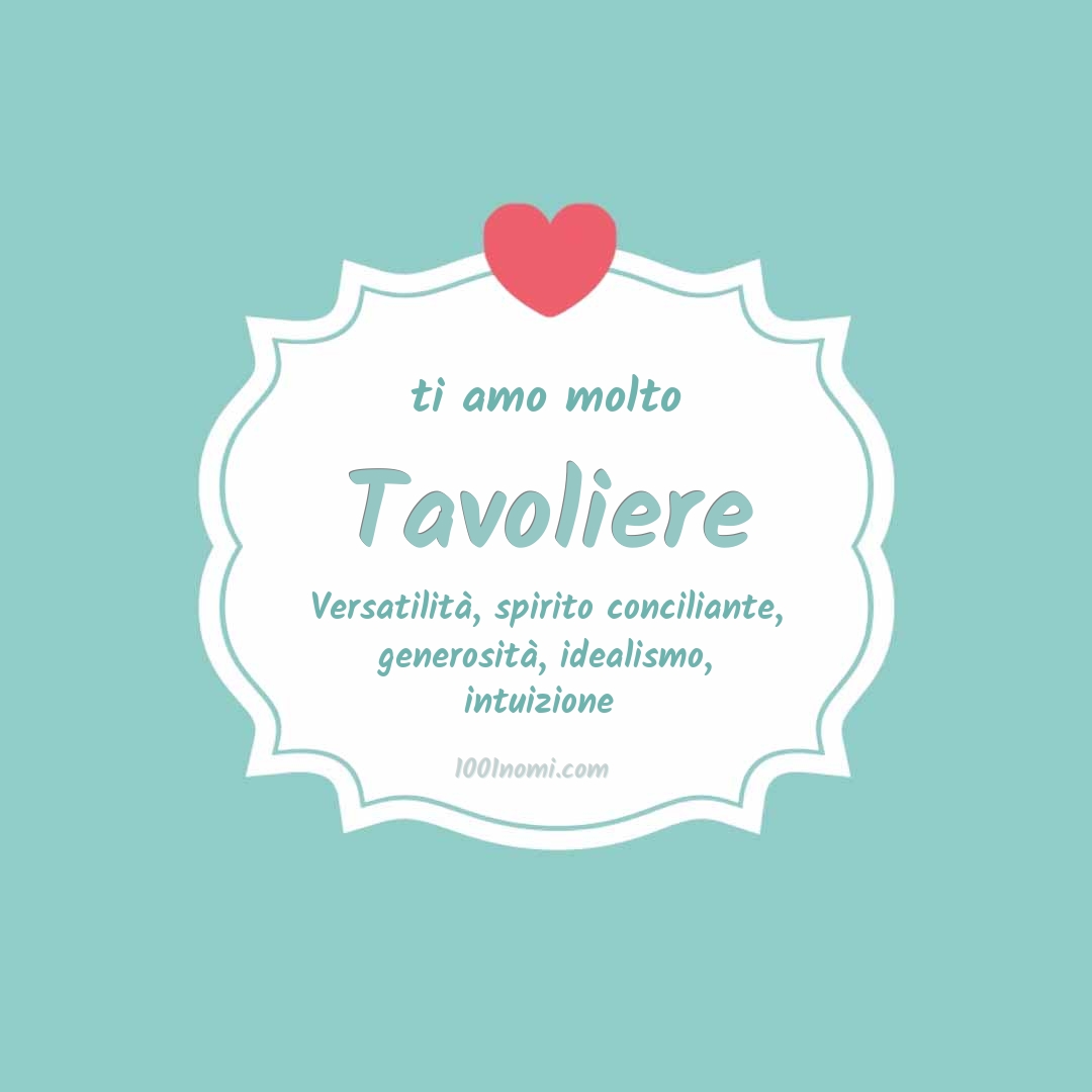 Ti amo molto Tavoliere Ti amo molto Tavoliere