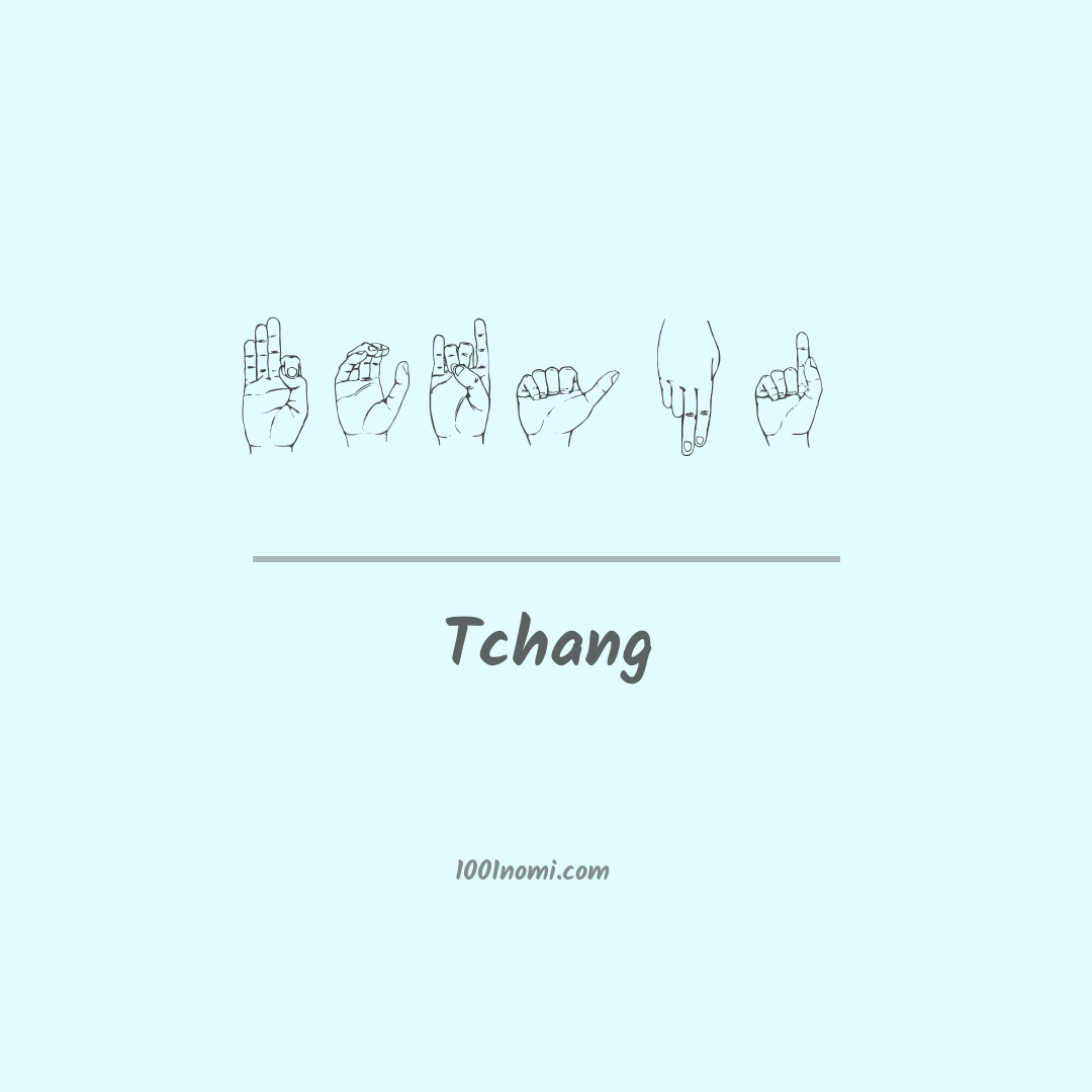 Tchang nella lingua dei segni Tchang nella lingua dei segni