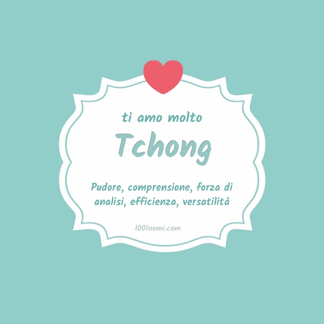 Ti amo molto Tchong