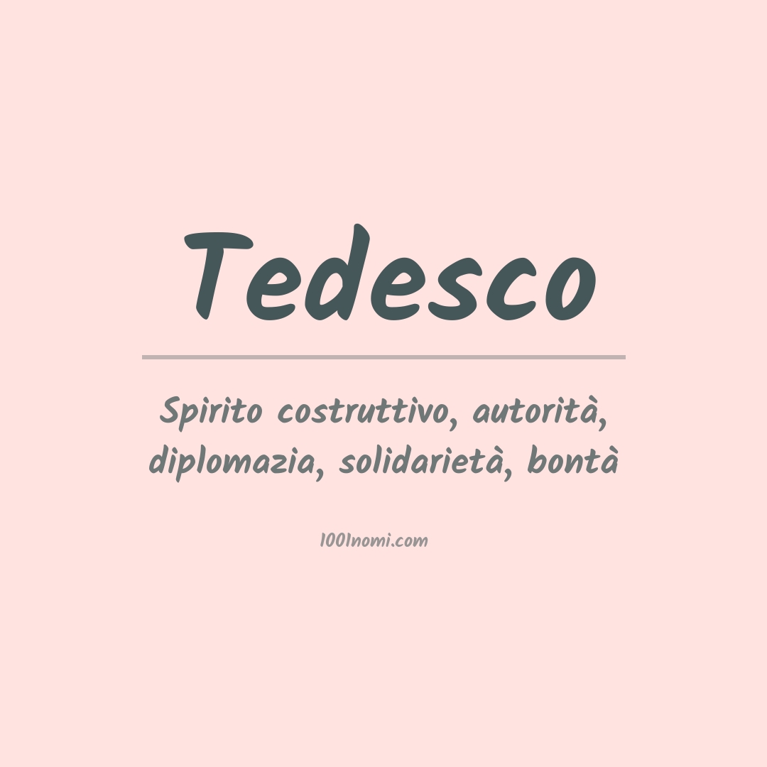 Significato del nome Tedesco Significato del nome Tedesco