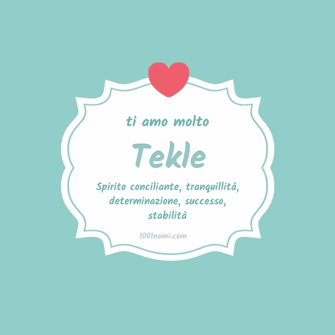 Ti amo molto Tekle