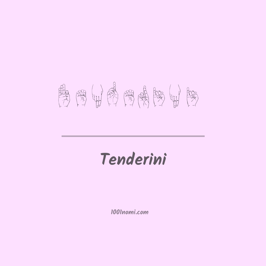 Tenderini nella lingua dei segni Tenderini nella lingua dei segni