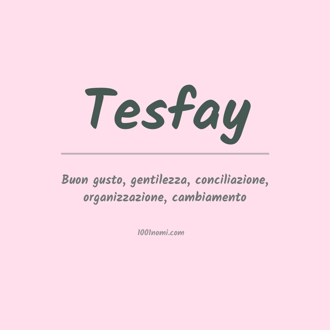 Significato del nome Tesfay