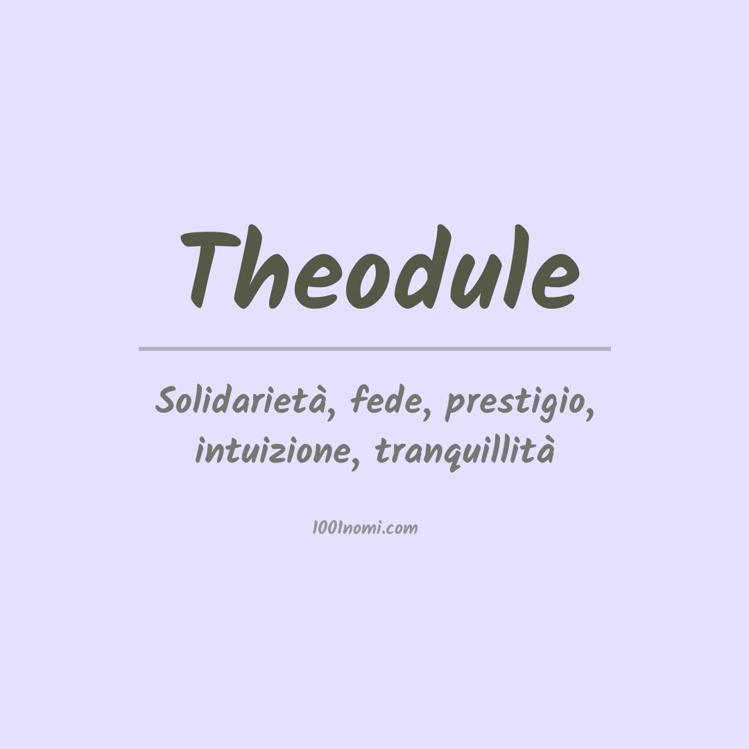 Significato del nome Theodule Significato del nome Theodule